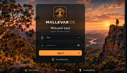 Mallevar OS login: 'Welcome back — Local. Private. Yours.' with an account selector, password field, device key option and an amber Sign In button.